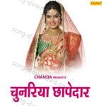 Chunariya Chapedar - Nardev Banival Song Download